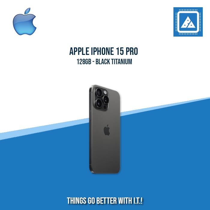 APPLE IPHONE 15 PRO 128GB - BLACK TITANIUM APPLE IPHONE 15 PRO 128GB - BLACK TITANIUM